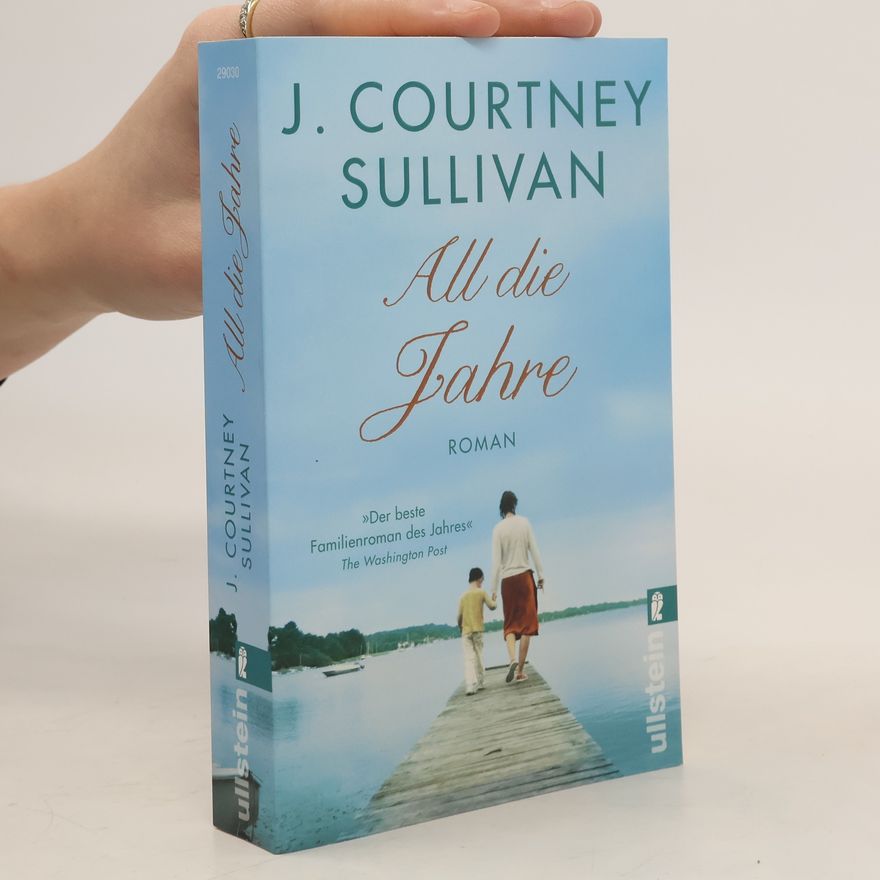 J. Courtney Sullivan All die Jahre