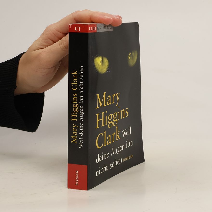 Mary Higgins Clark Weil deine Augen ihn nicht sehen