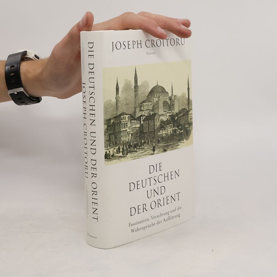 Joseph Croitoru Die Deutschen und der Orient