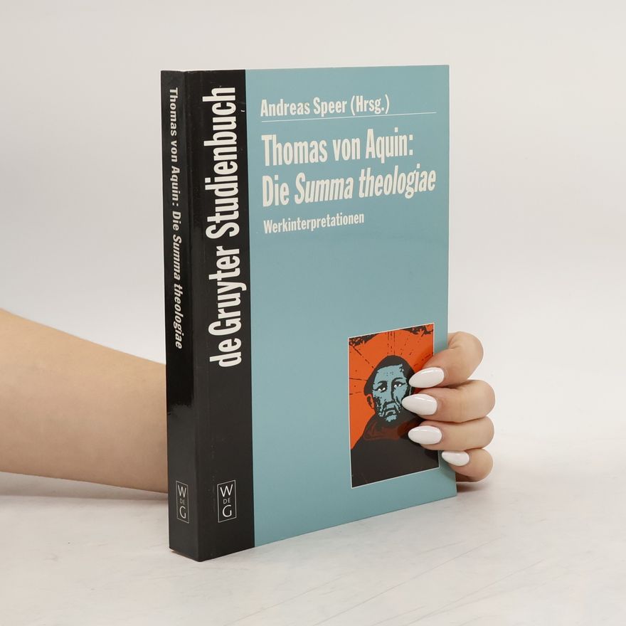 Andreas Speer Thomas von Aquin: die Summa theologiae