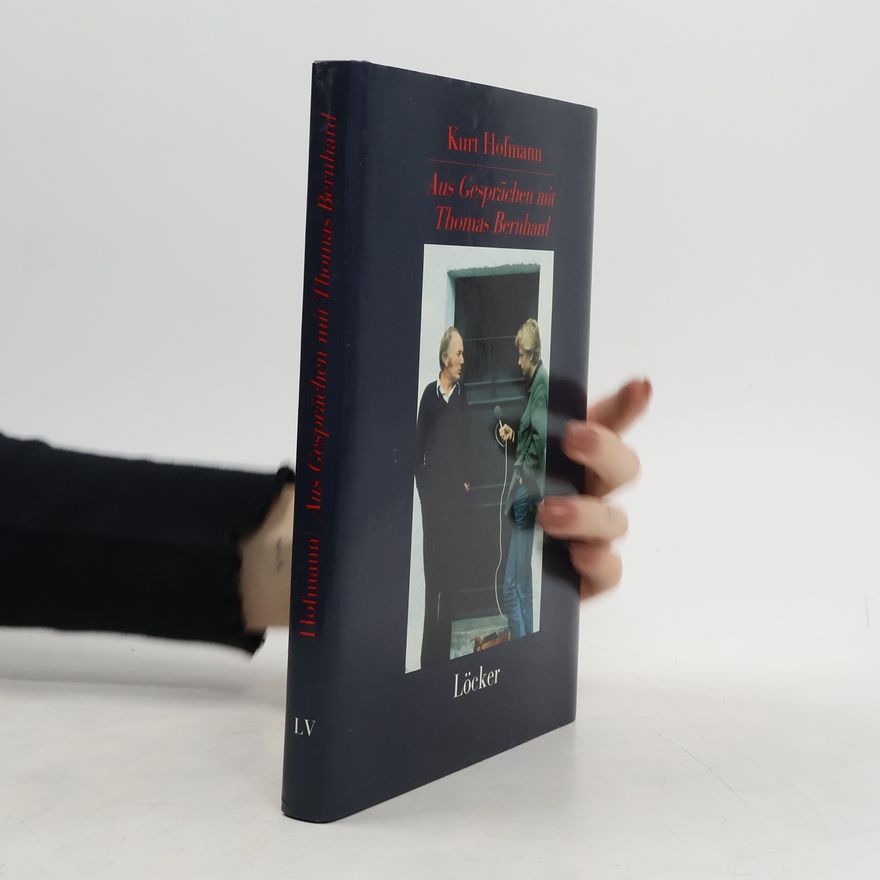 Kurt Hofmann Aus Gesprächen mit Thomas Bernhard