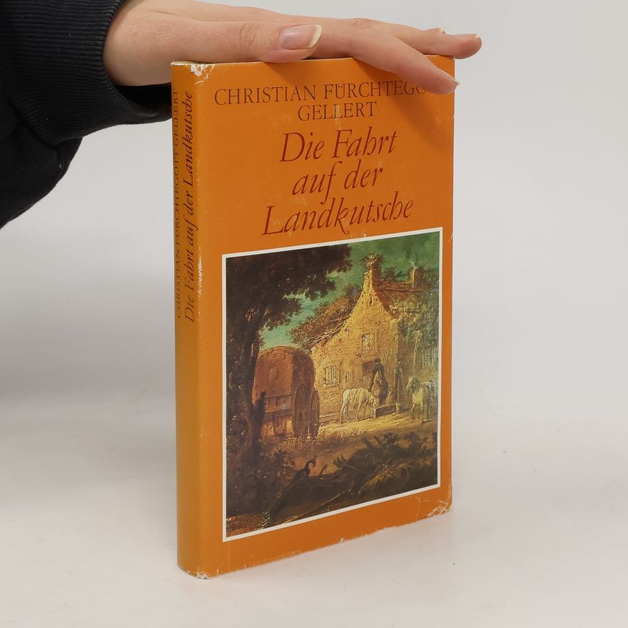 Christian Fürchtegott Gellert Die Fahrt auf der Landkutsche