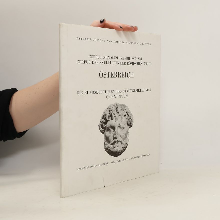 Hermann Böhlaus Nachfolger Corpus Signorum Imperii Romani. Corpus der Skulpturen der Römischen Welt. Österreich