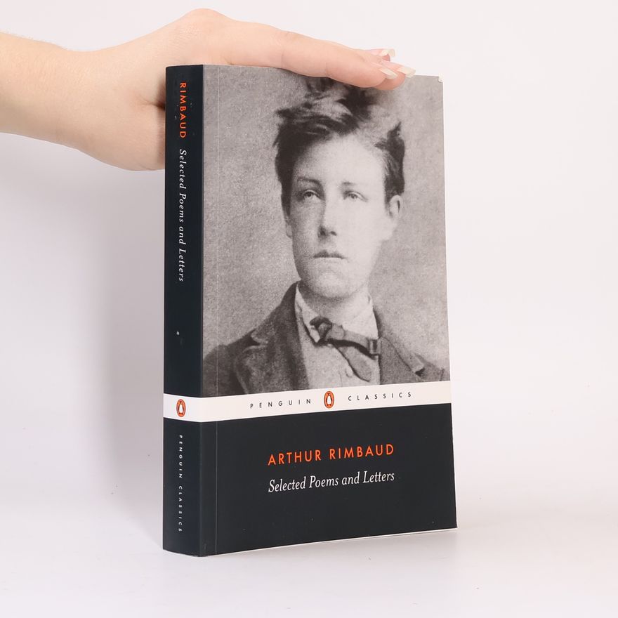 Arthur Rimbaud Selected Poems and Letters