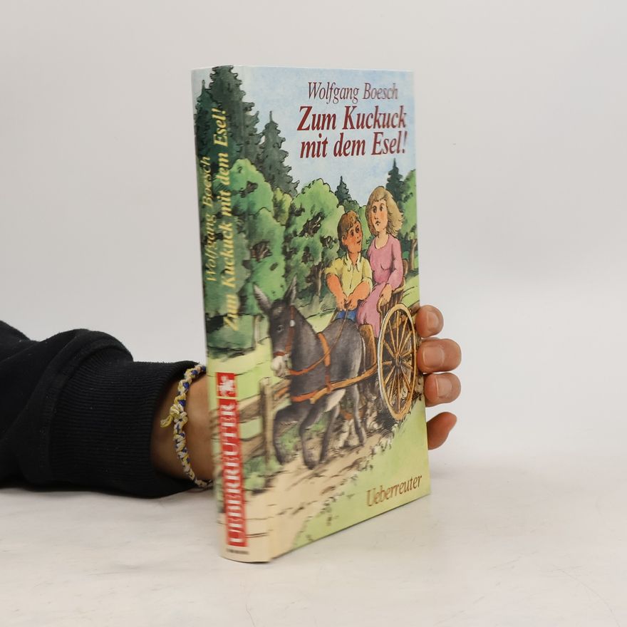 Wolfgang Boesch Zum Kuckuck mit dem Esel