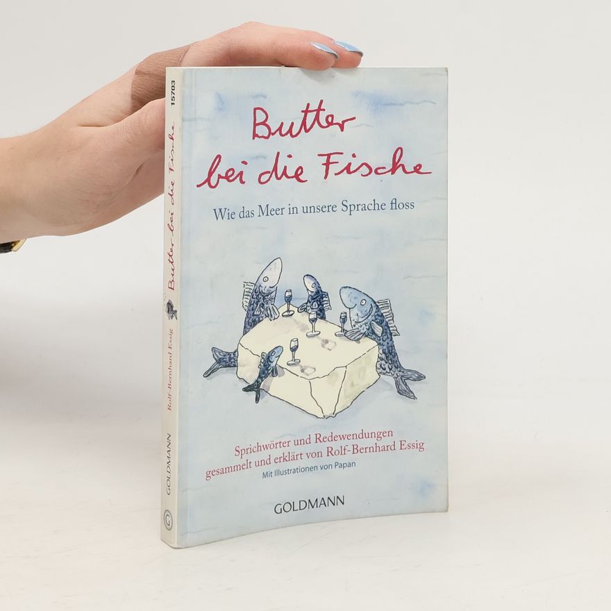 Rolf-Bernhard Essig Butter bei die Fische