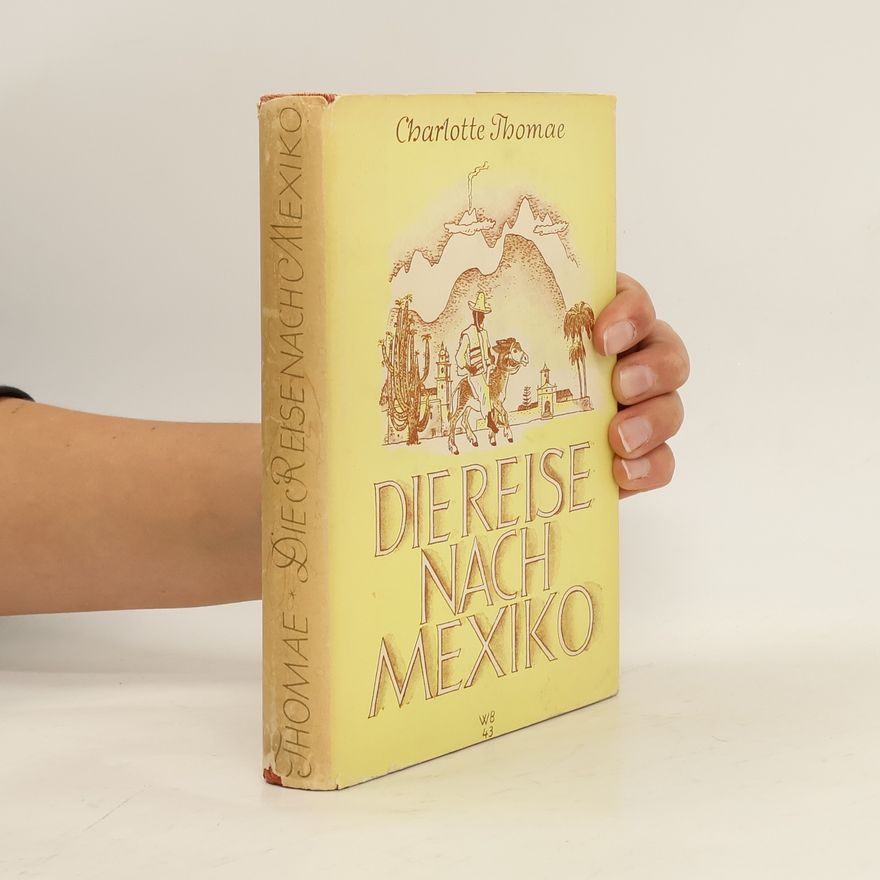 Charlotte Thomae Die Reise nach Mexiko