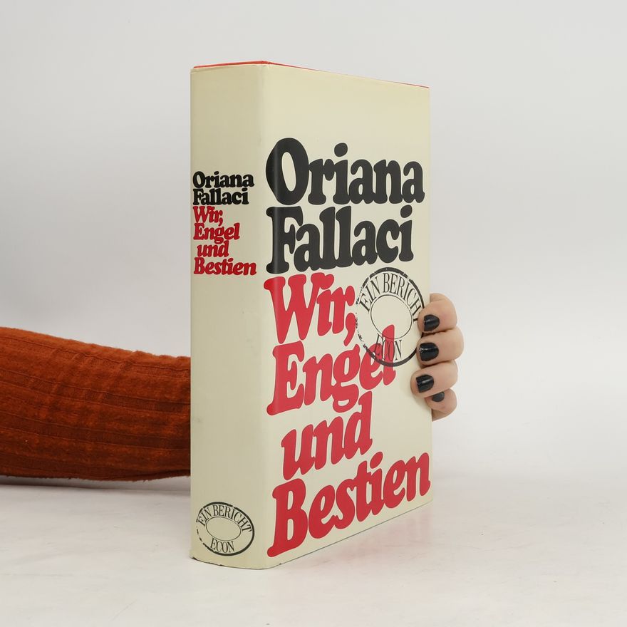 Oriana Fallaci Wir, Engel und Bestien