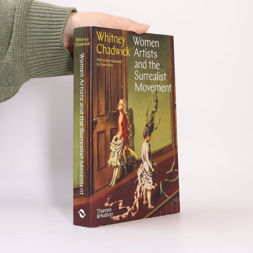 Whitney Chadwick Women Artists and the Surrealist Movement