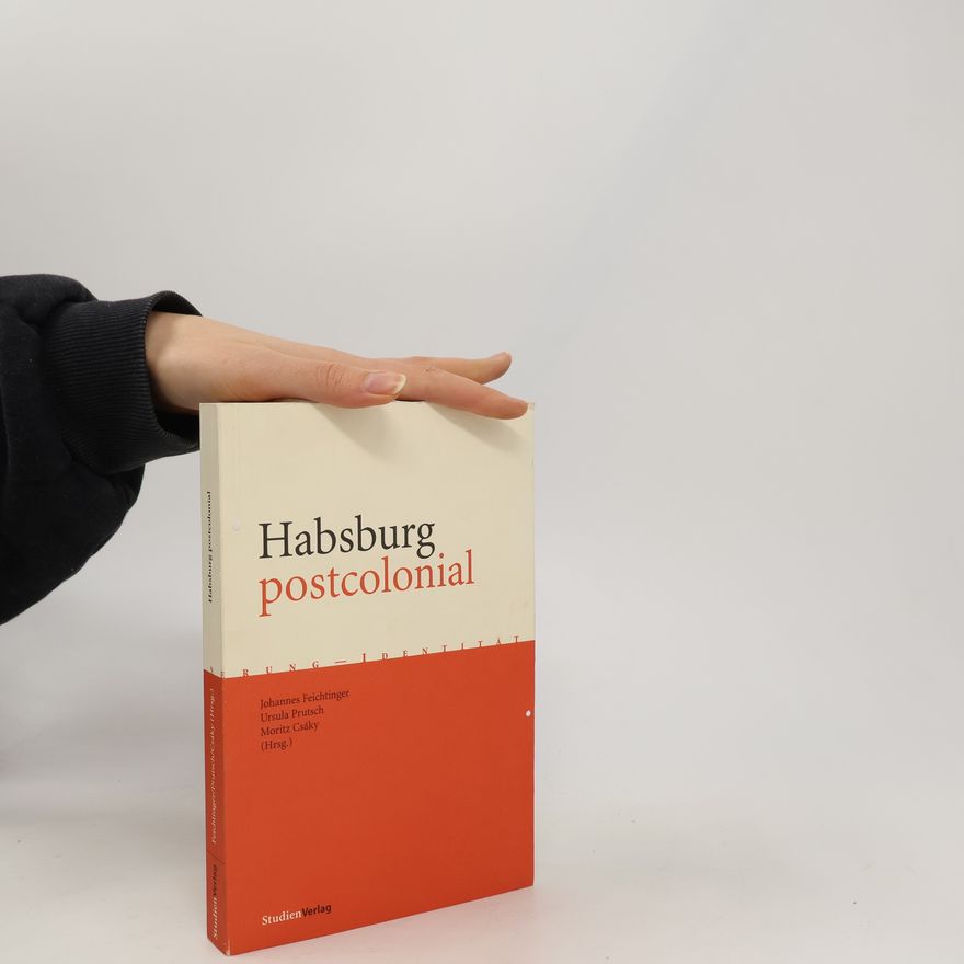 Johannes Feichtinger Habsburg postcolonial