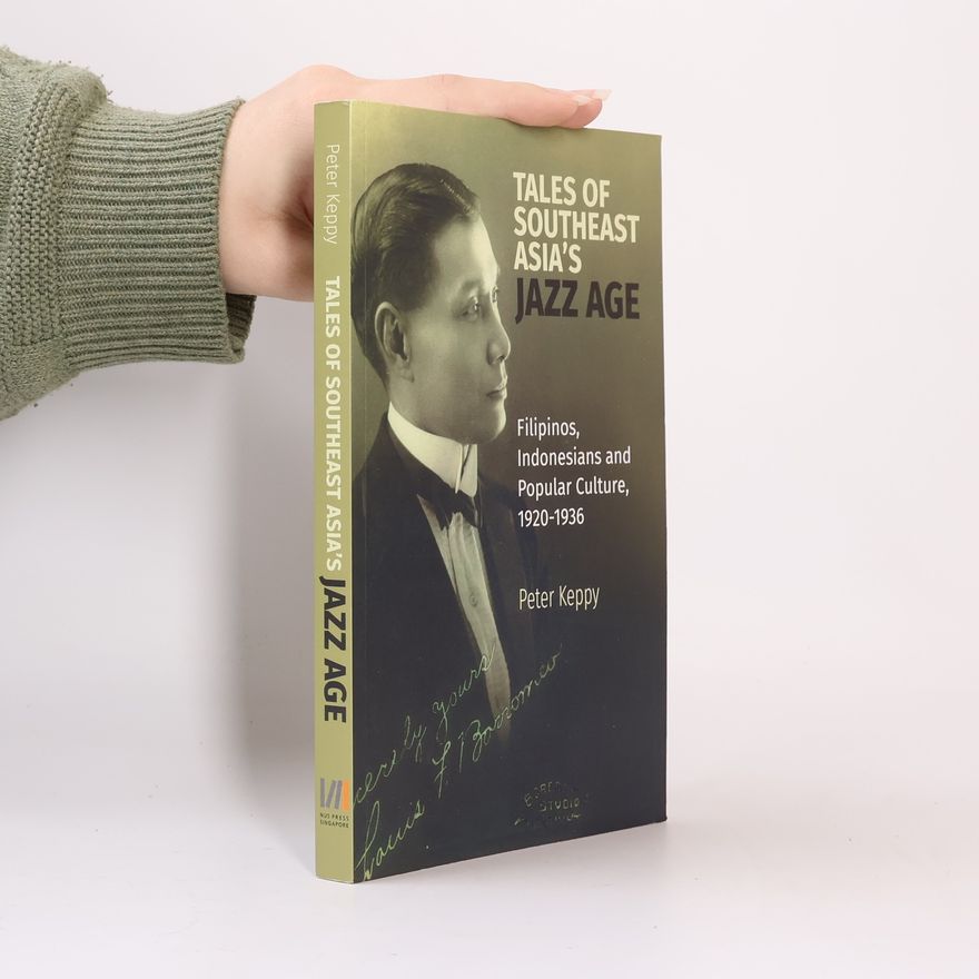 Peter Keppy Tales of Southeast Asia's Jazz Age