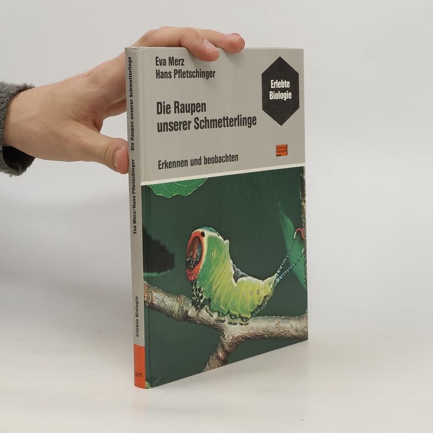 Eva Merz Die Raupen unserer Schmetterlinge