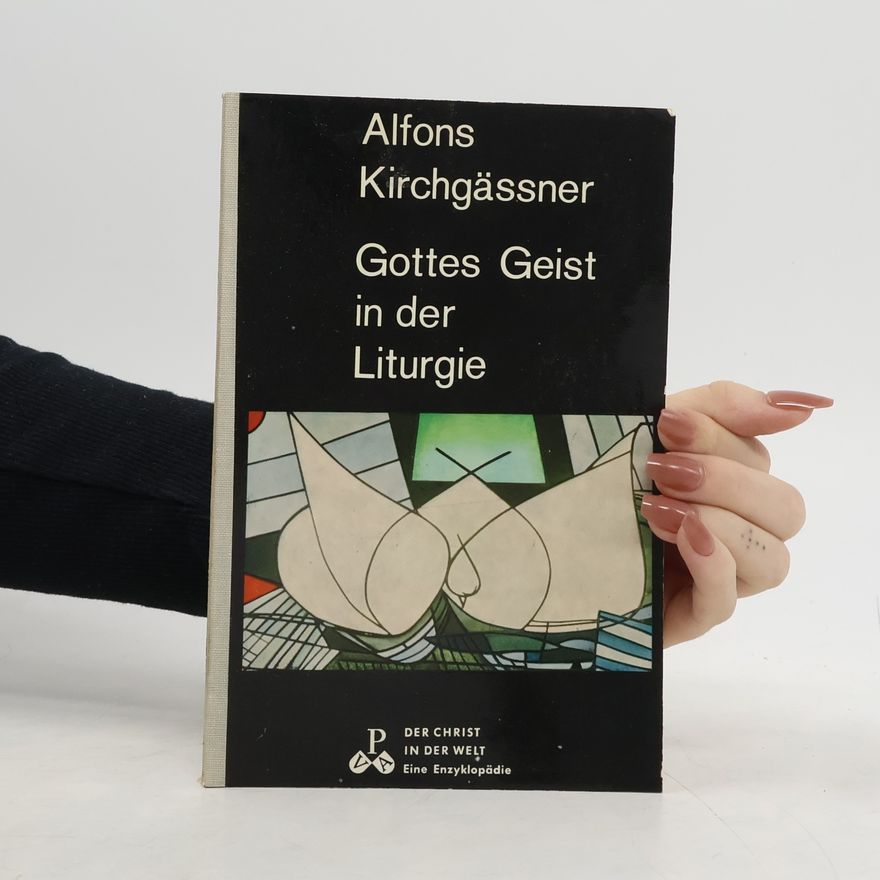 Alfons Kirchgässner Gottes Geist in der Liturgie