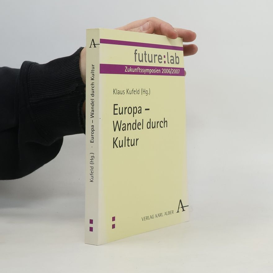 Klaus Kufeld Europa - Wandel durch Kultur