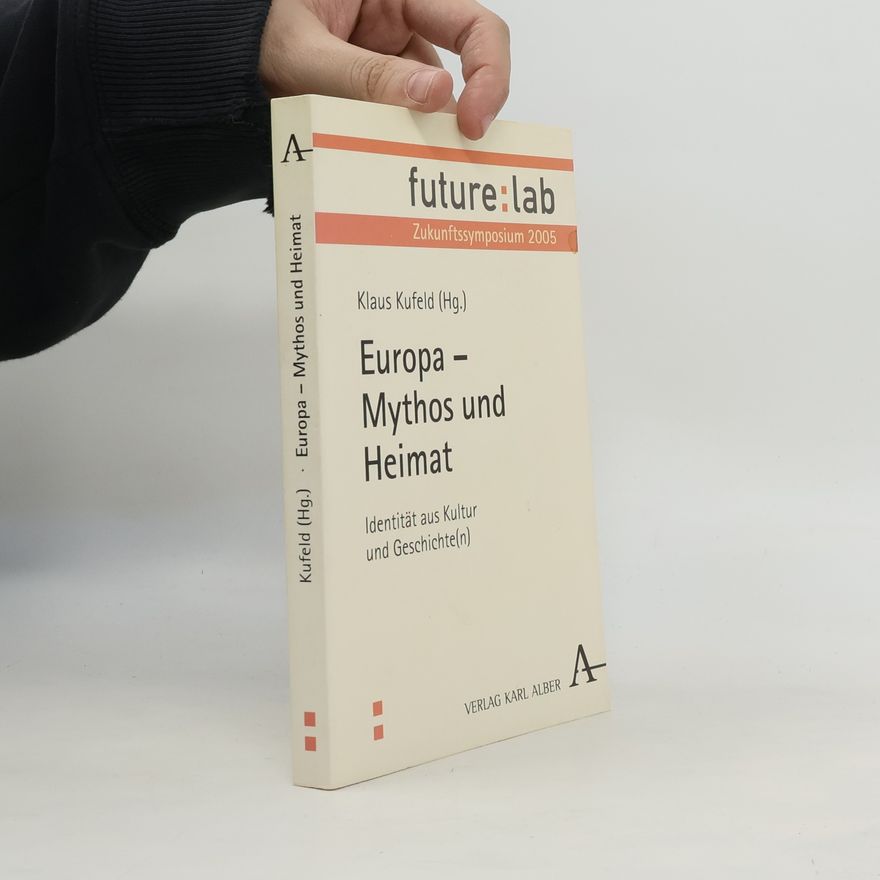 Klaus Kufeld Europa - Mythos und Heimat