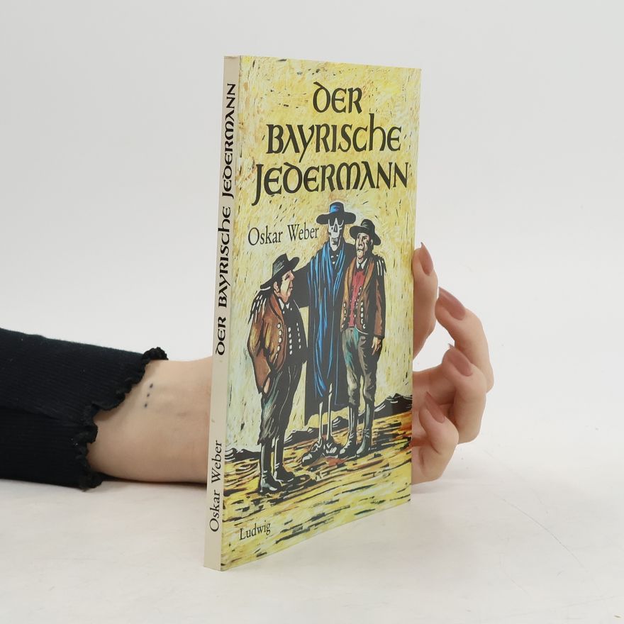 Hans-Oskar Weber Der bayrische Jedermann