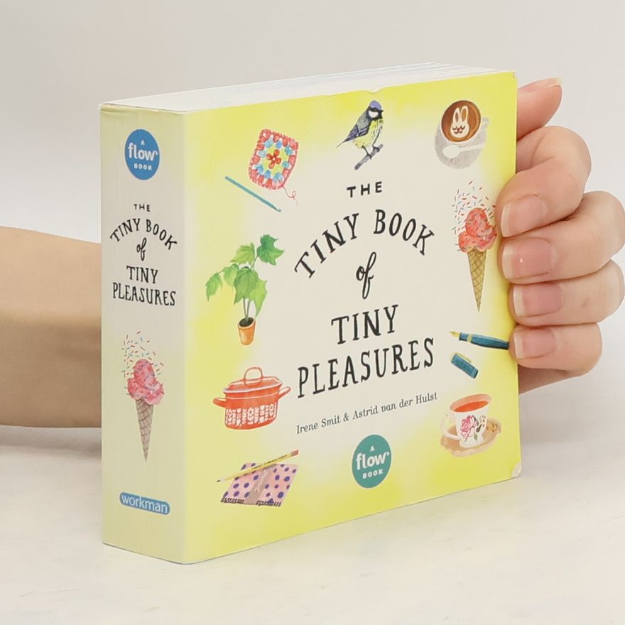 Editors Of Flow Magazine The Tiny Book of Tiny Pleasures
