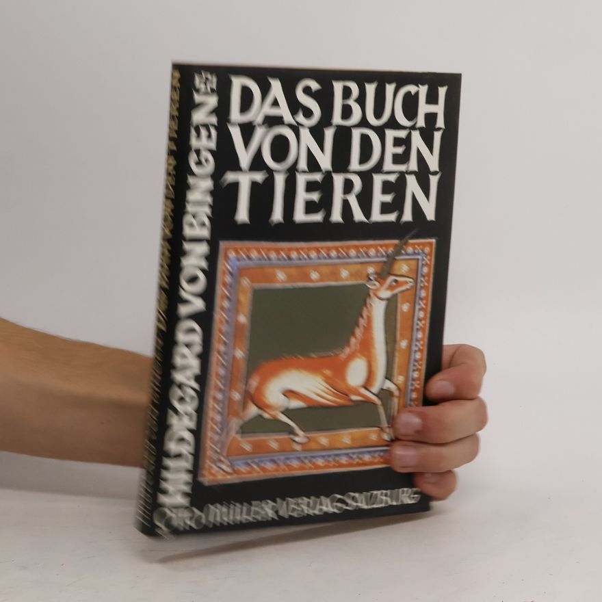 Peter Riethe Hildegard von Bingen, Das Buch von den Tieren
