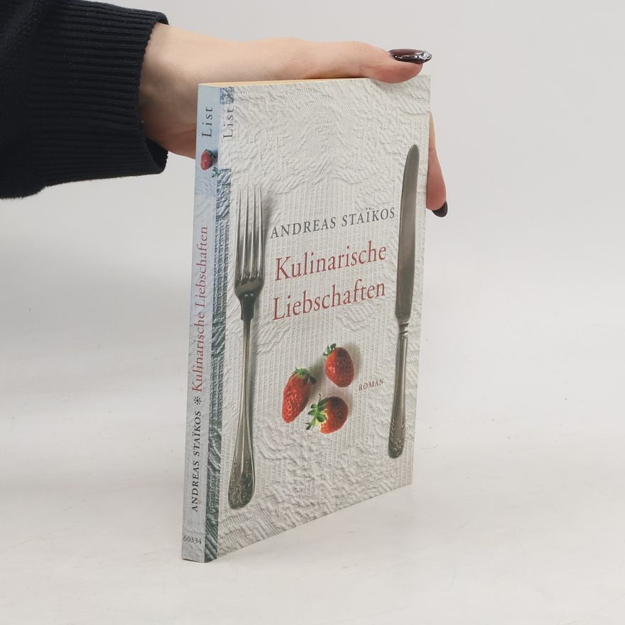 Andreas Staikos Kulinarische Liebschaften