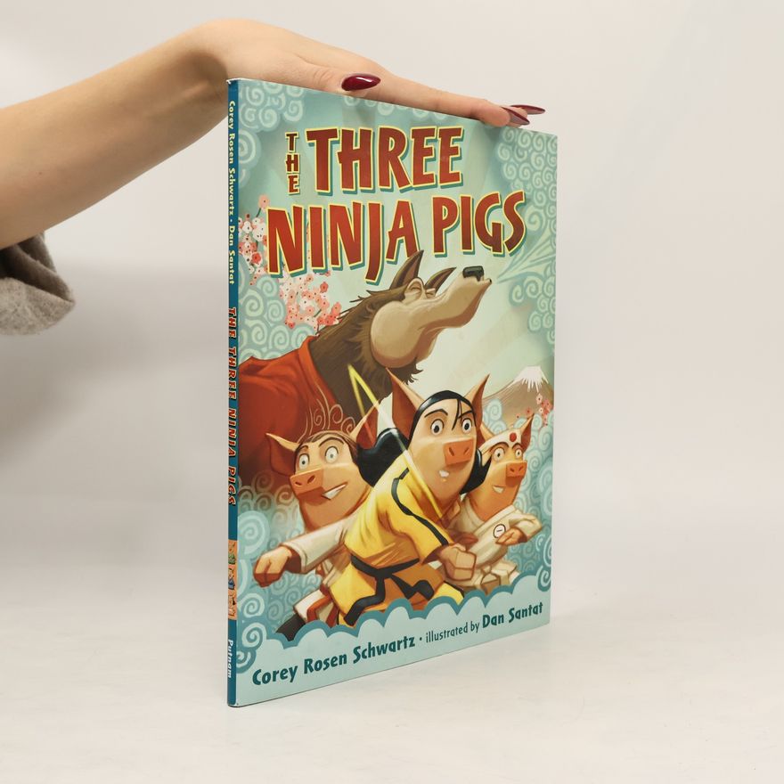 Corey Rosen Schwartz The Three Ninja Pigs