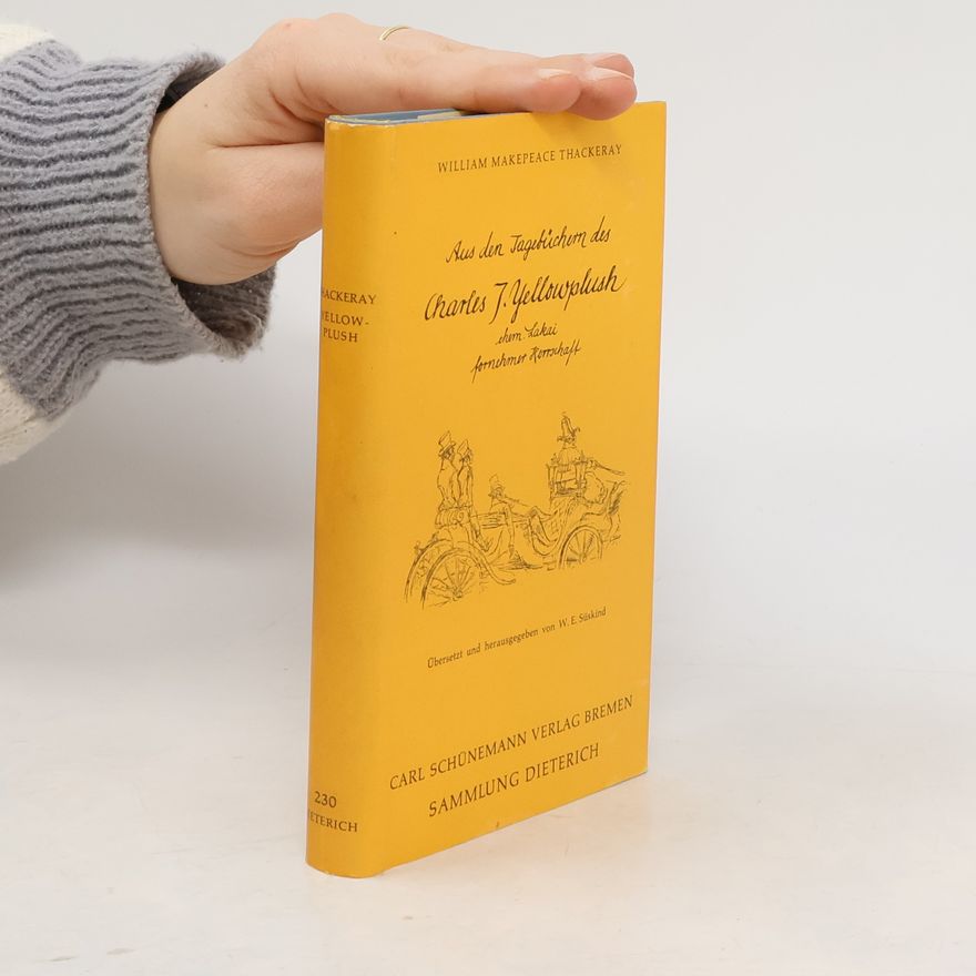 William Makepeace Thackeray Aus den Tagebücher des Charles J. Yellowplush
