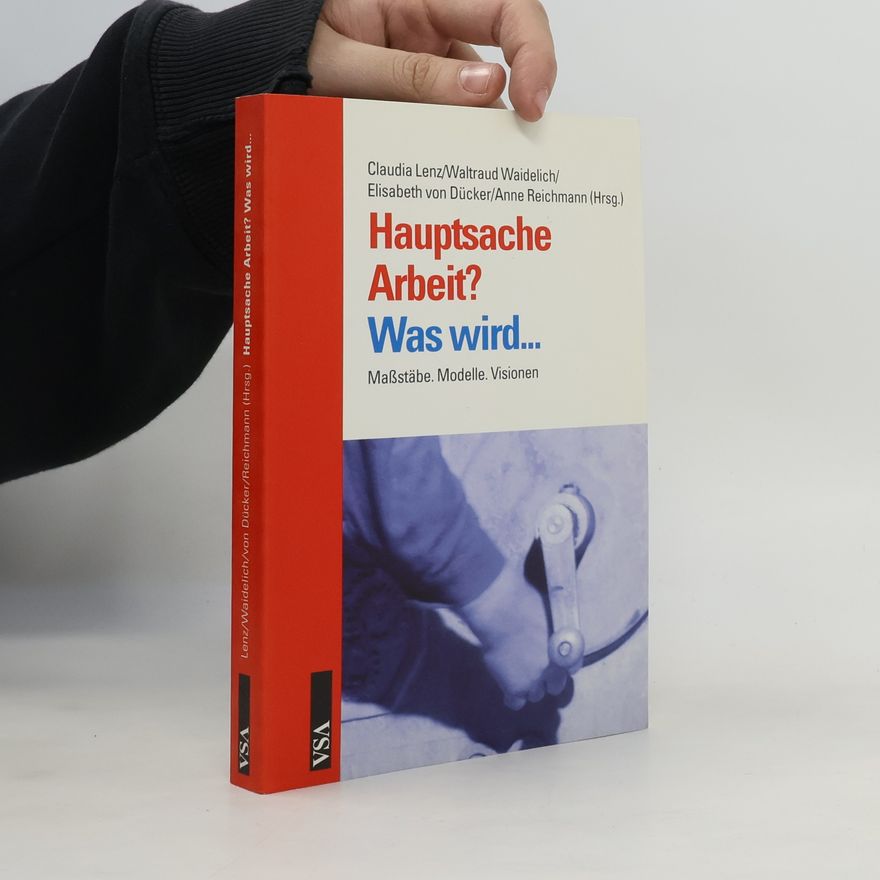 Claudia Lenz Hauptsache Arbeit? Was wird ...