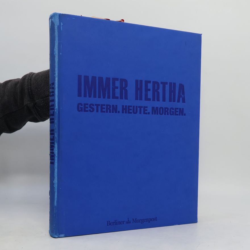 Uwe Bremer Immer Hertha – gestern, heute, morgen
