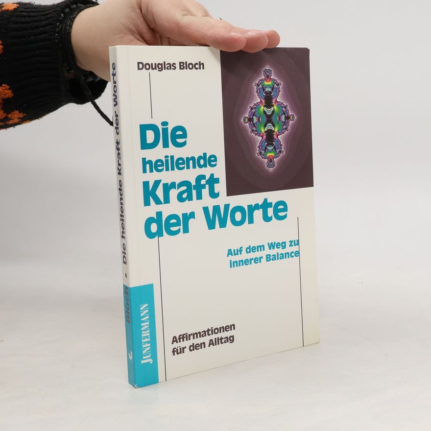 Douglas Bloch Die heilende Kraft der Worte