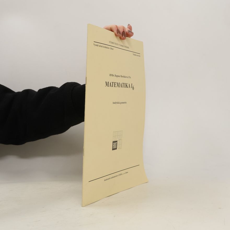 Vysoké učení technické v Brně. Stavební fakulta Učební texty vysokých škol - I₆: Matematika