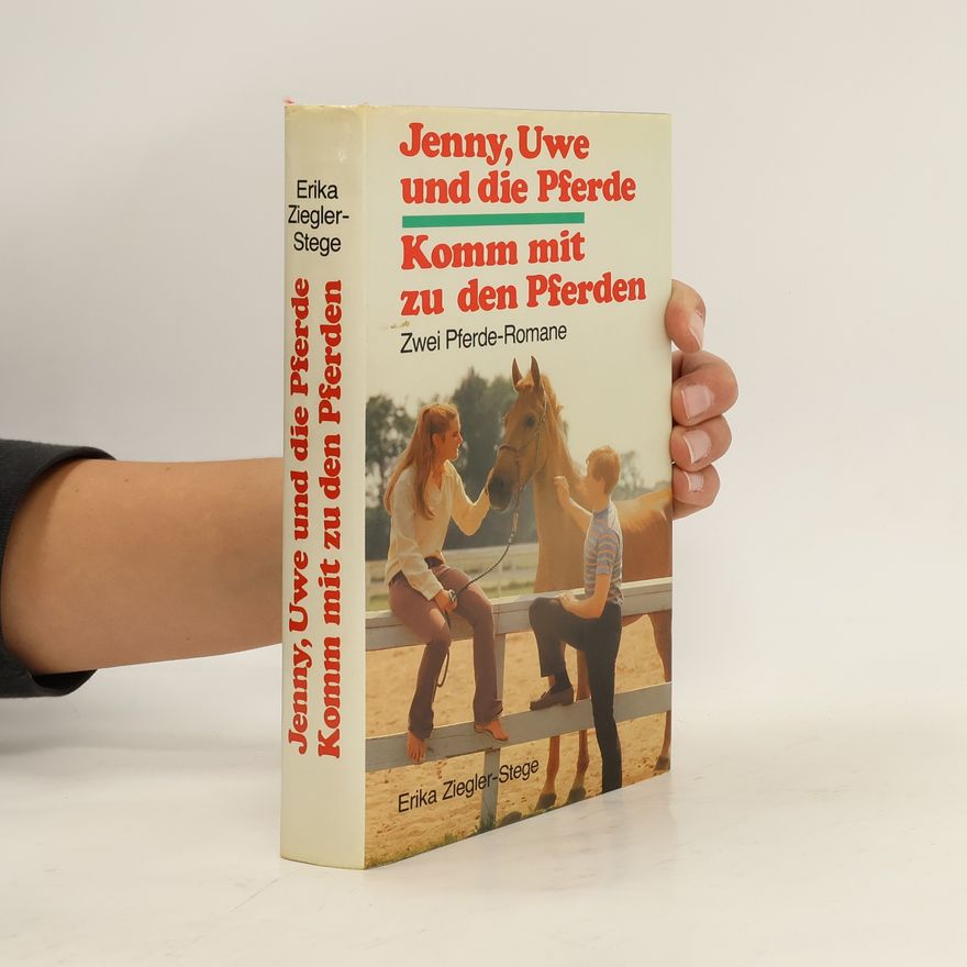 Erika Ziegler-Stege Jenny, Uwe und die Pferde. Komm mit zu den Pferden