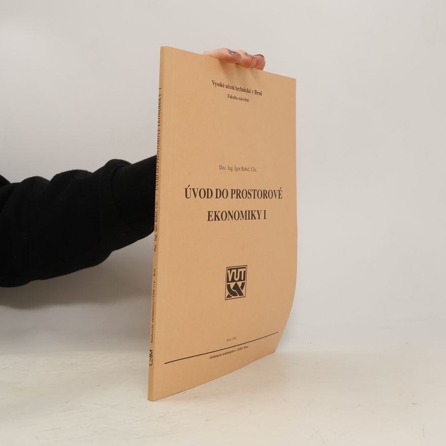 Igor Babič Vysoké učení technické v Brně, Fakulta stavební - 1: Úvod do prostorové ekonomiky