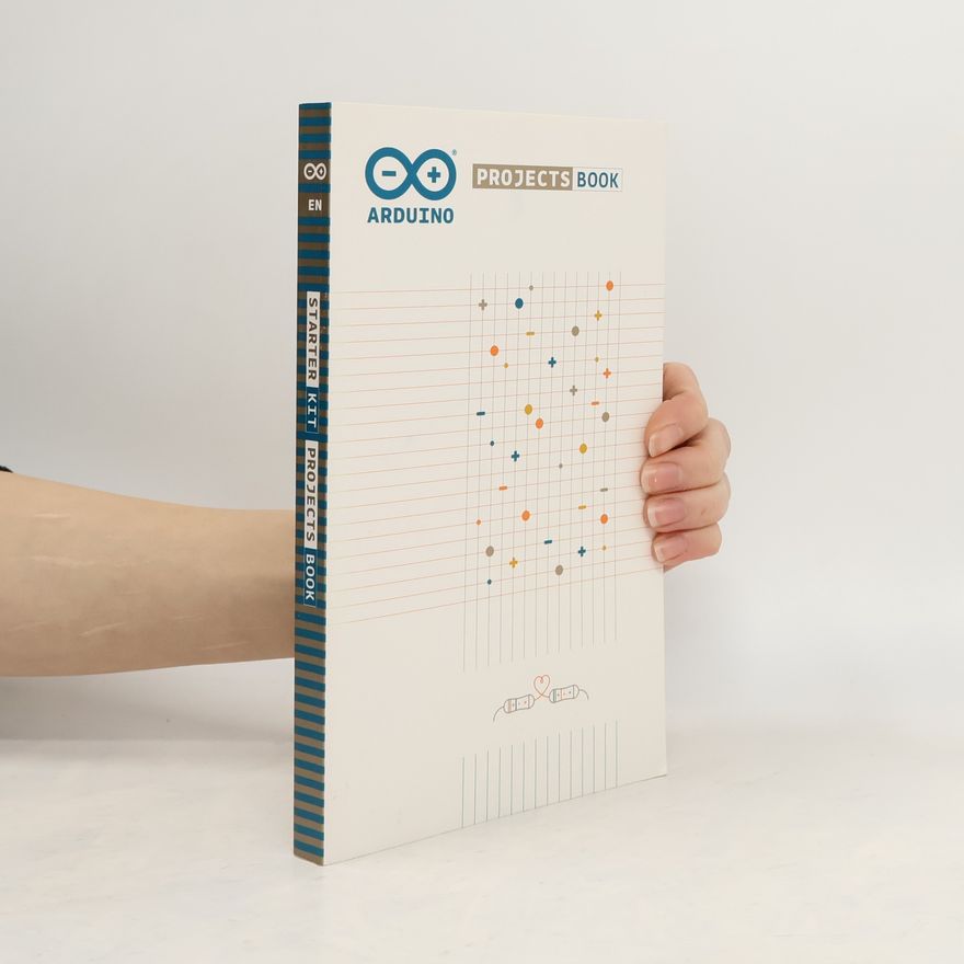 Kolektiv autorů Arduino. Starter Kit Project Book