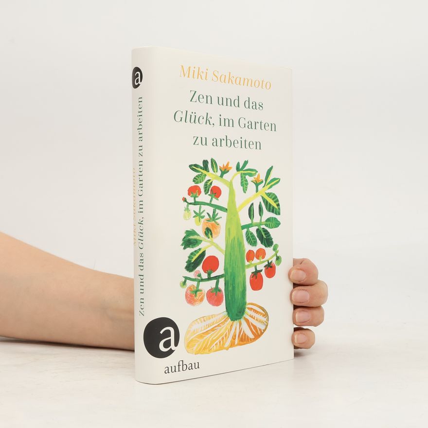 Miki Sakamoto Zen und das Glück, im Garten zu arbeiten