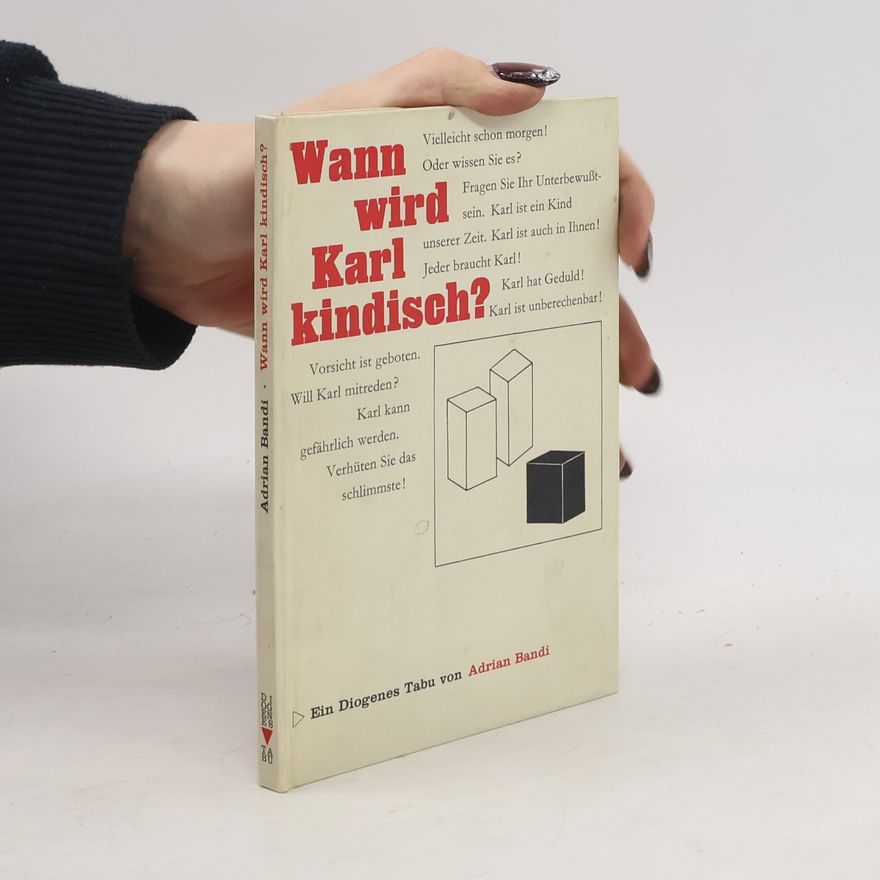 Adrian Bandi Wann wird Karl kindisch ?