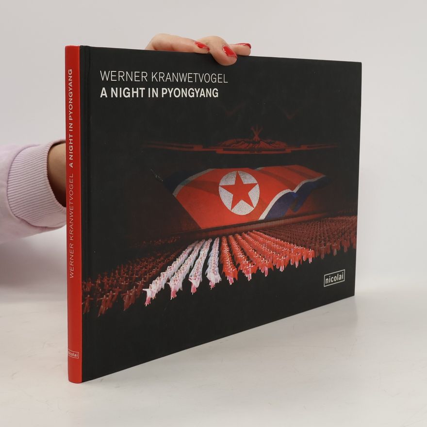 Werner Kranwetvogel A night in Pyongyang