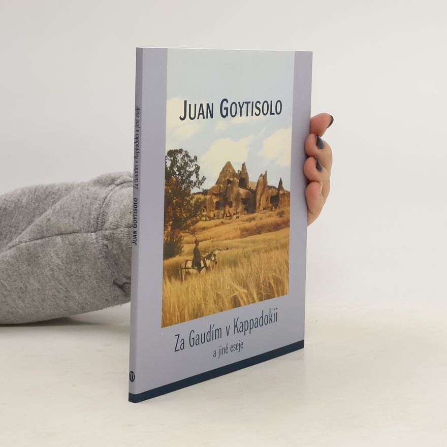 Juan Goytisolo i Gay Za Gaudím v Kappadokii a jiné eseje