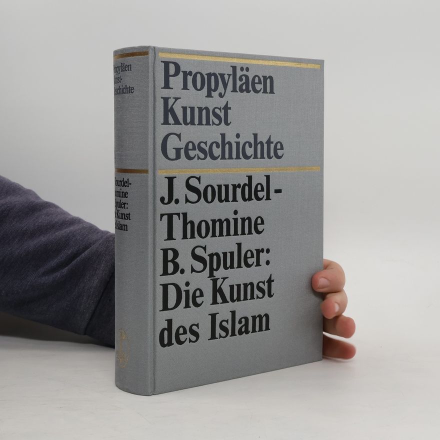 J. Sourdel-Thomine Propyläen Kunstgeschichte 4. Die Kunst des Islam