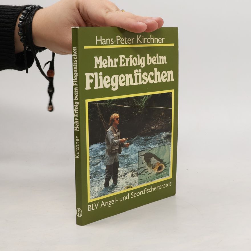 Peter Kirchner Mehr Erfolg beim Fliegenfischen