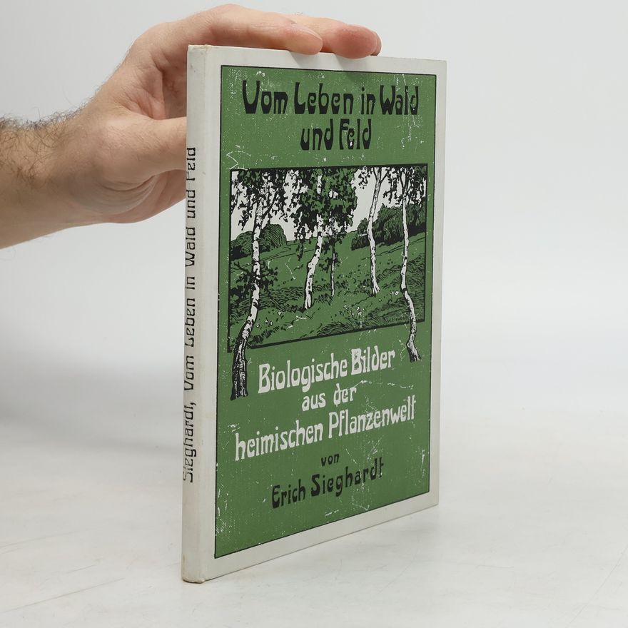 Erich Sieghardt Neues Leben in Wald und Feld