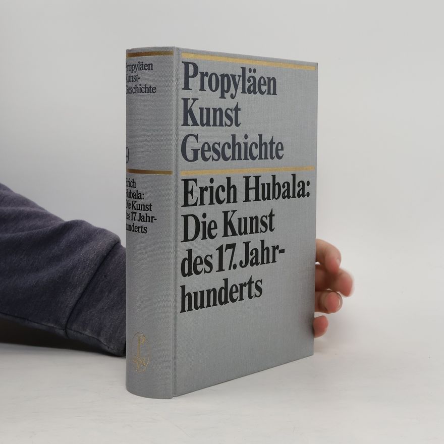 Erich Hubala Propyläen Kunstgeschichte 9. Die Kunst des 17. Jahrhunderts