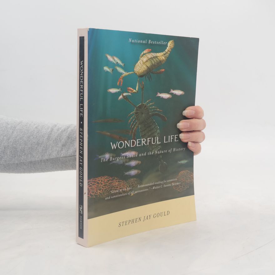 Stephen Jay Gould Wonderful life : the Burgess Shale and the nature of history