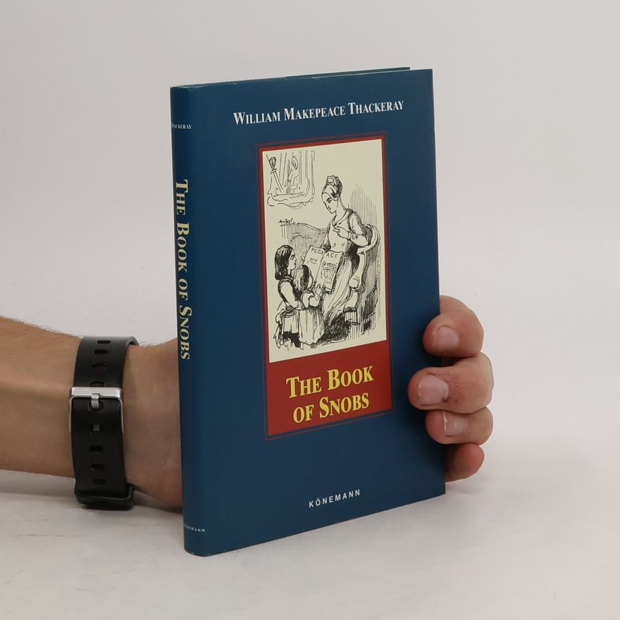 William Makepeace Thackeray The Book of Snobs