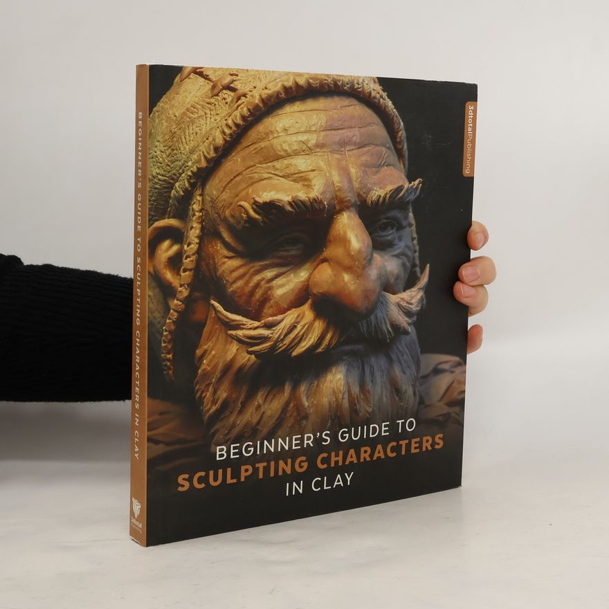 Auteurscollectief Beginner's Guide to Sculpting Characters in Clay
