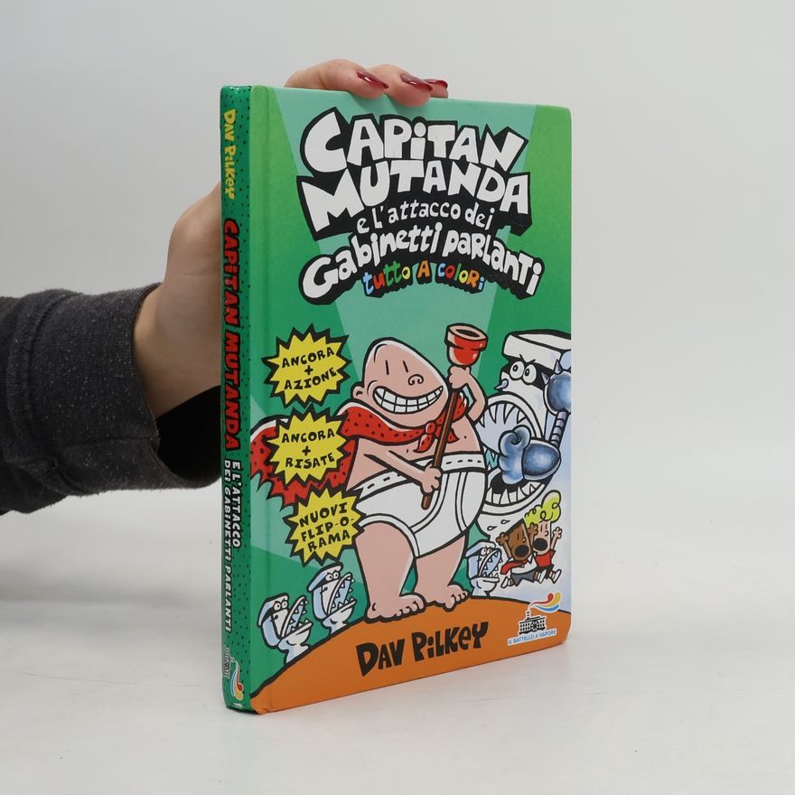 Dav Pilkey Capitan Mutanda e l'attacco dei Gabinetti Parlanti
