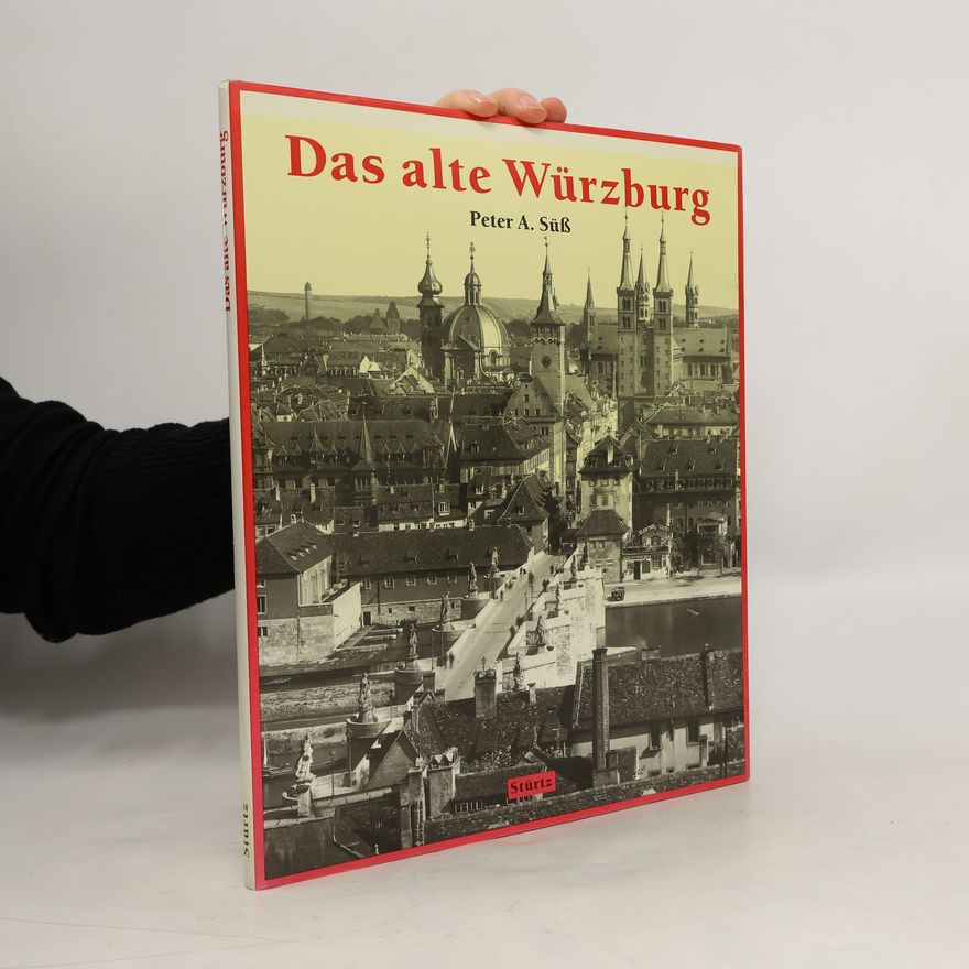 Peter A. Süß Das alte Würzburg