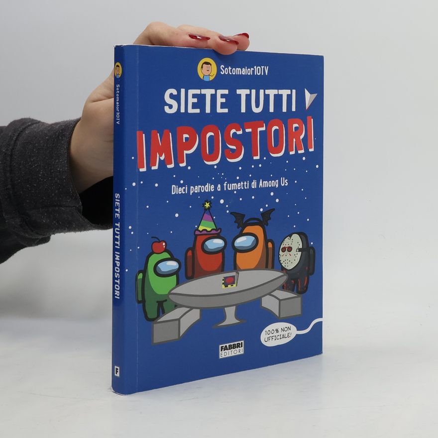 Sotomaior10TV Siete tutti impostori. Dieci parodie a fumetti di Among us. 100% non ufficiale!