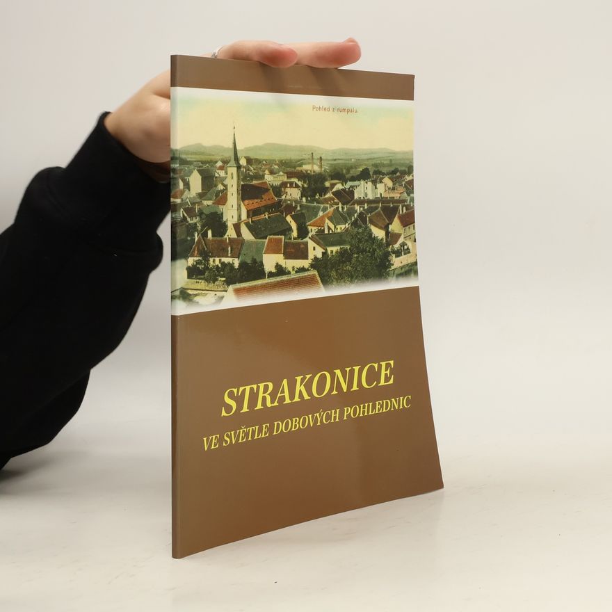 Jiří Zlatohlávek Strakonice ve světle dobových pohlednic