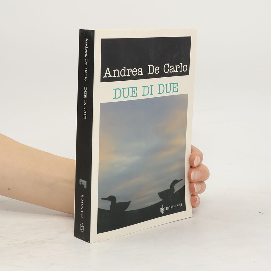 Andrea De Carlo Due di due : romanzo