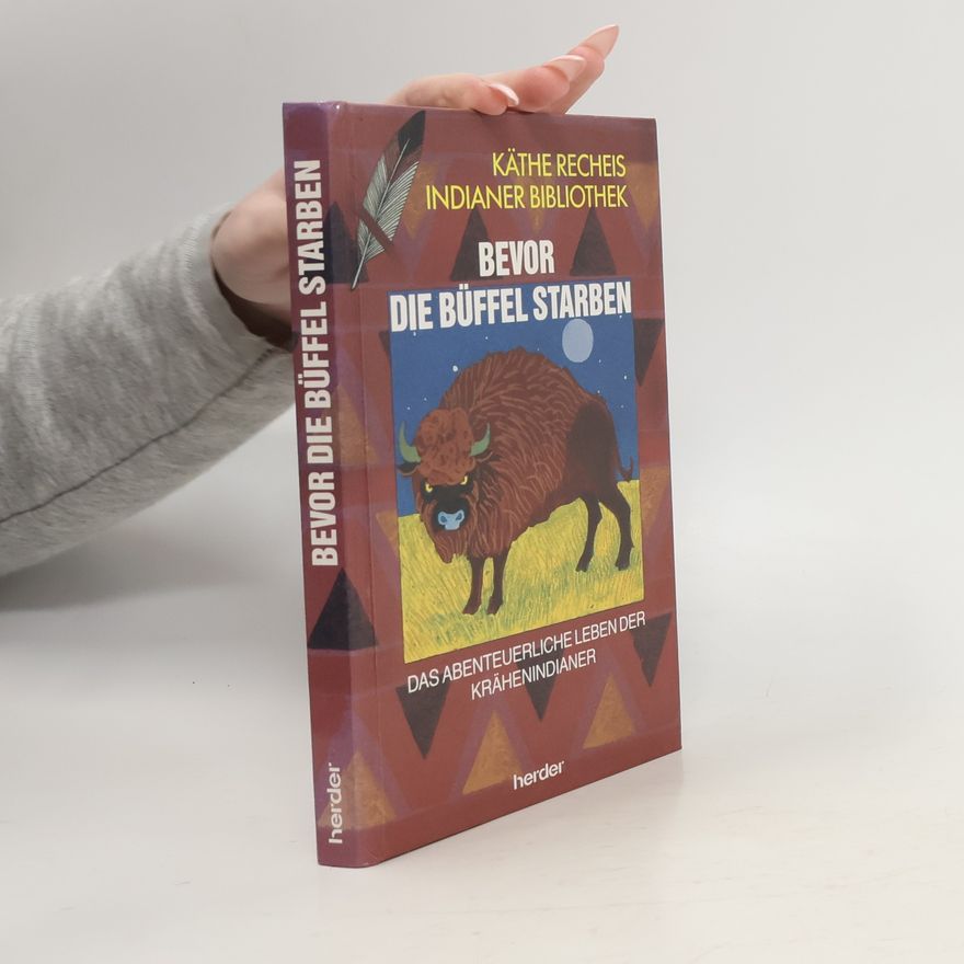 Kolektiv autorů Bevor Die Büffel Starben