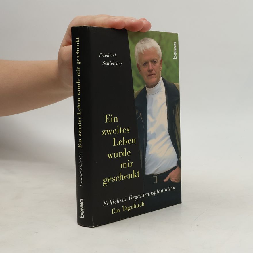 Friedrich Schleicher Ein zweites Leben wurde mir geschenkt